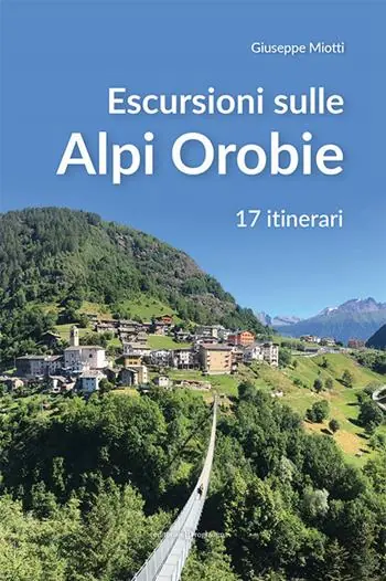Ordina Subito Escursioni sulle Alpi orobie. 17 itinerari