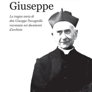 Di Tendenza Passione secondo Giuseppe. La tragica storia di don Giuseppe Paccagnella raccontata nei documenti d‘archivio