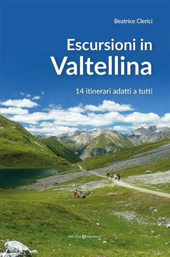 Sconto Escursioni in Valtellina. 14 itinerari adatti a tutti