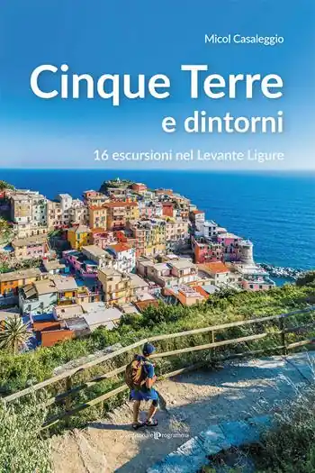 Compra Online Cinque terre e dintorni. 16 escursioni nel Levante Ligure