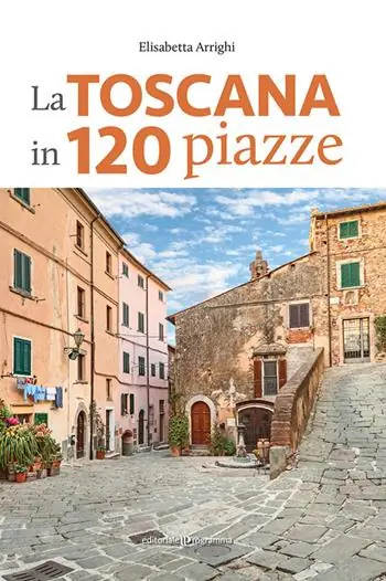 La Toscana in 120 piazze Offerta Limitata
