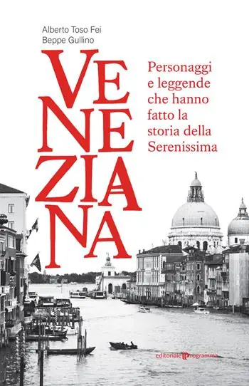 Veneziana. Personaggi e leggende che hanno fatto la storia della Serenissima Miglior Prezzo