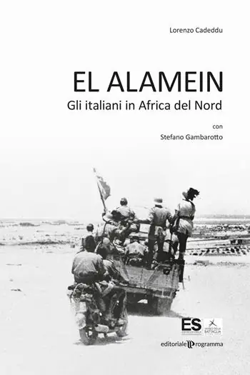Offerta Speciale El Alamein. Gli italiani in Africa del Nord