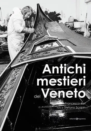 Prezzo Conveniente Antichi mestieri del Veneto