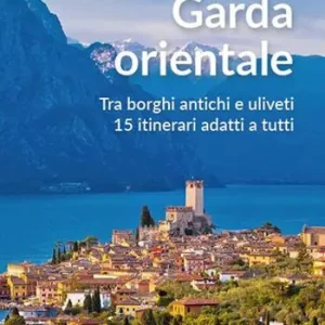 Saldi Sui sentieri del Garda orientale. Tra borghi antichi e uliveti. 15 itinerari adatti a tutti