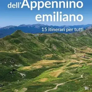 Escursioni sulle vette dell’Appennino emiliano. 15 itinerari per tutti Economico