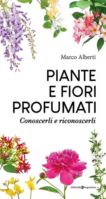 Spedizione Espresso Piante e fiori profumati. Conoscerli e riconoscerli