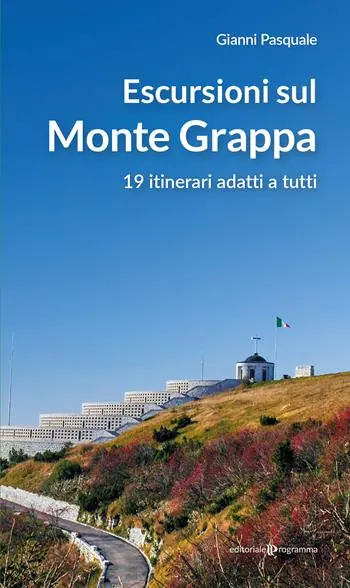 Ultime Pezzi Escursioni sul Monte Grappa. 19 itinerari adatti a tutti