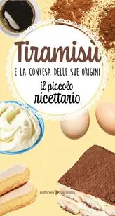 Promozione Tiramisù e la contesa delle sue origini. Il piccolo ricettario