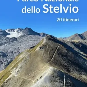 Economico Escursioni nel parco nazionale dello Stelvio. 20 itinerari