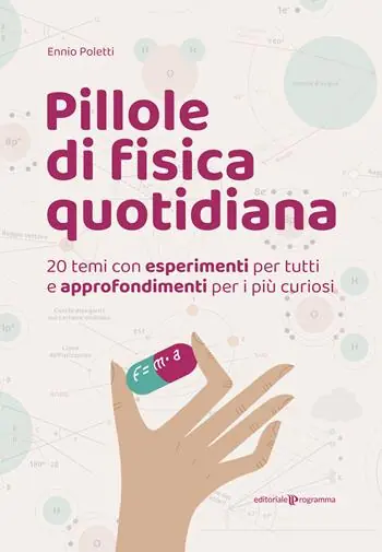 Prezzo Basso Pillole di fisica quotidiana. 20 temi con esperimenti per tutti e approfondimenti per i più curiosi