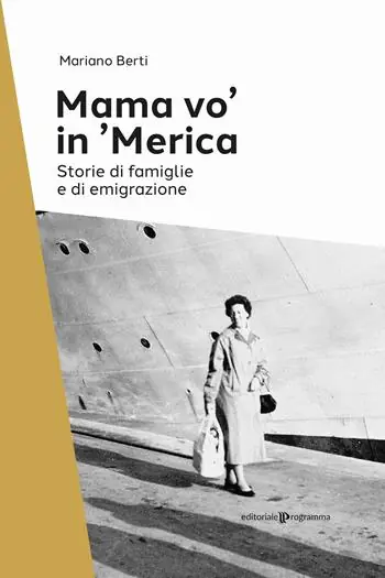 Di Tendenza Mama vo‘ in ‘Merica. Storie di famiglie e di emigrazione