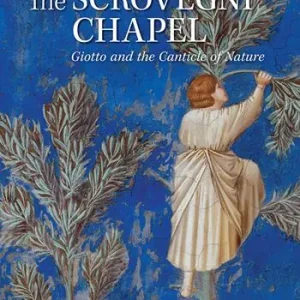 The Scrovegni chapel. Giotto and the canticle of nature Spedito Oggi