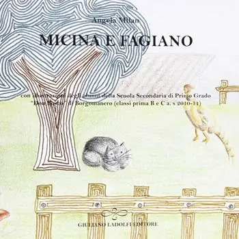 Micina e fagiano con illustrazioni degli alunni della scuola media «Don Bosco» di Borgomanero (classi prima B e C a. s 2010-11) Direttamente Dal Produttore