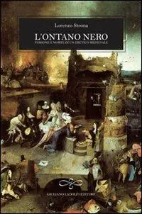 Bestseller L‘ ontano nero. Passione e morte di un eretico medioevale