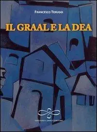 Il Graal e la dea Prezzo Scontato
