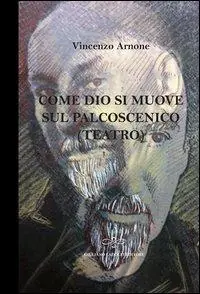 Nuova Collezione Come Dio si muove sul palcoscenico (teatro)