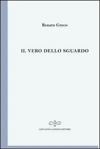 Il vero dello sguardo. Poesie 1999. L‘arte dei versi. Vol. 6 Compra Online