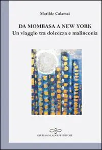 Subito Disponibile Da Mombasa a New York. Un viaggio tra dolcezza e malinconia