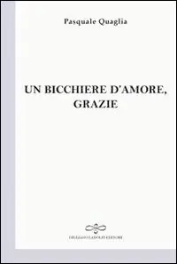 Un bicchiere d‘amore, grazie Acquista Ora