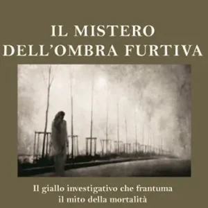 Prezzo Ridotto Il mistero dell‘ombra furtiva. Il giallo investigativo che frantuma della mortalità