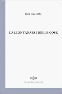 L‘ allontanarsi delle cose Ordina Subito