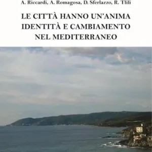 Direttamente Dal Produttore Le città hanno un‘anima identità e cambiamento nel Mediterraneo
