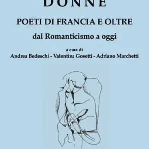 Occasione Imperdibile Donne. Poeti di Francia e oltre. Dal Romanticismo a oggi