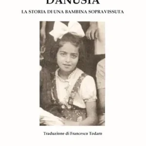 Sconto Danusia. La storia di una bambina sopravvissuta