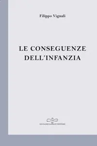 Le conseguenze dell‘infanzia Nuova Collezione