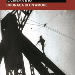 Io e il cinema. Cronaca di un amore Promozione Esclusiva