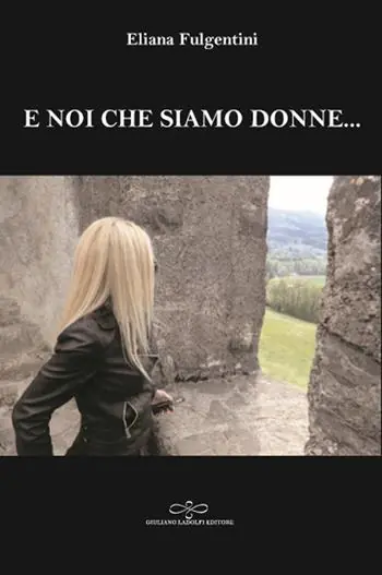 E noi che siamo donne... Spedito Oggi