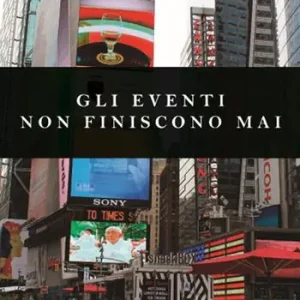 Nuovo Arrivo Gli eventi non finiscono mai