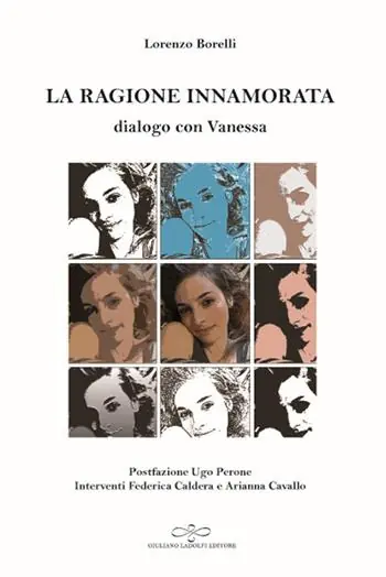 La ragione innamorata. Dialogo con Vanessa. Dialogo sull‘amore in filosofia tra insegnante e allieva Saldi