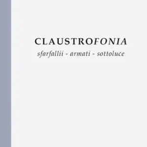 Claustrofonia. Sfarfallii - armati - sottoluce Compra Oggi Stesso