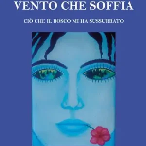 Ultime Pezzi Vento che soffia. Ciò che il bosco mi ha sussurrato