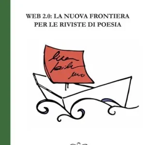 Web 2.0 la nuova frontiera per le riviste di poesia Offerta Limitata