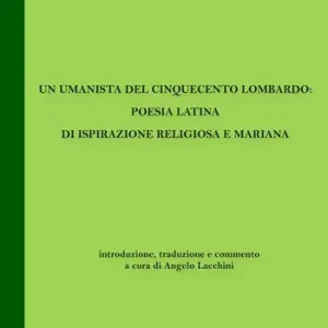 Esclusivo Un umanista del Cinquecento lombardo poesia latina di ispirazione religiosa e mariana