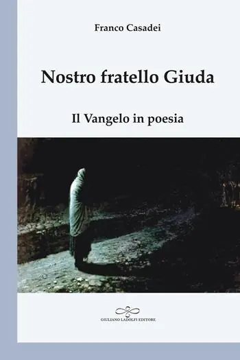 Nostro fratello Giuda. Il Vangelo in poesia Promozione