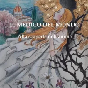 Il medico del mondo. Alla scoperta dell‘anima Miglior Prezzo