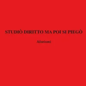 Studiò diritto ma poi si piegò. Aforismi Occasione
