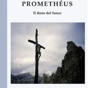 Promethéus. Il dono del fuoco Miglior Prezzo