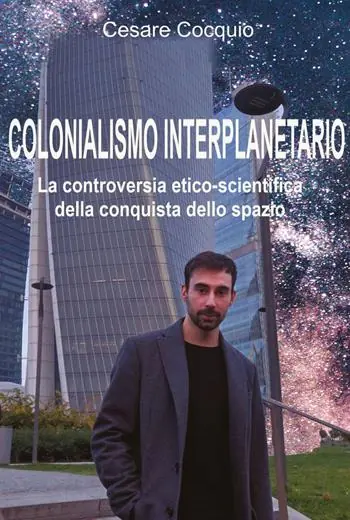 Saldi Colonialismo interplanetario. La controversia etico-scientifica della conquista dello spazio