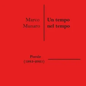 Un tempo nel tempo (Poesie 1983-2021) Ordina Subito