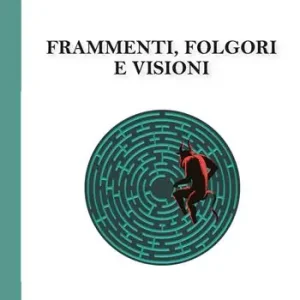 Soddisfatti O Rimborsati Frammenti, folgori e visioni