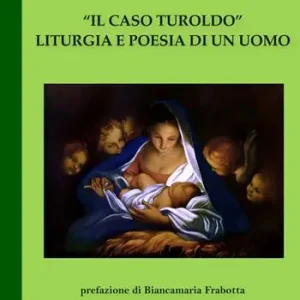 Ultima Occasione «Il caso Turoldo». Liturgia e poesia di un uomo