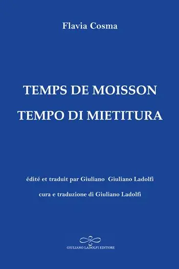 Temps de moisson-Tempo di mietitura. Ediz. bilingue Esclusivo