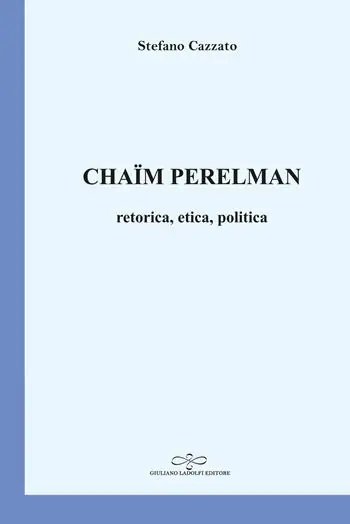 Chaïm Perelman. Retorica, etica, politica Miglior Prezzo