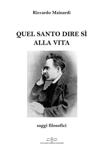Quel santo dire sì alla vita. Saggi filosofici Soddisfatti O Rimborsati