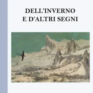 Dell‘inverno e d‘altri segni Quantità Limitata